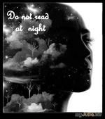 Do not read at night (   )